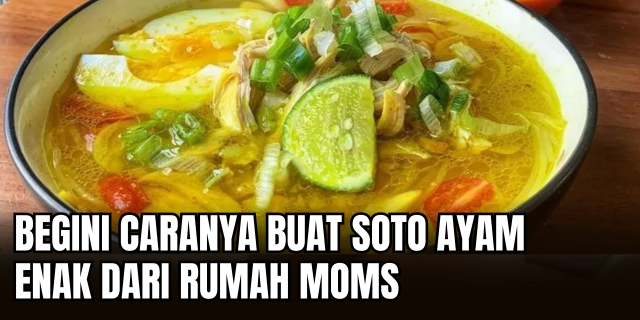 Dari Kaldu hingga Garnish Resep Soto Ayam dalam Pendekatan Kuliner Teknikal